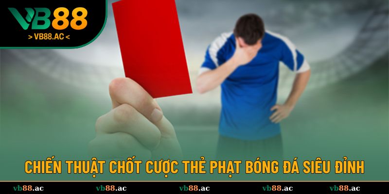 Chiến thuật hiệu quả khi chốt kèo 
