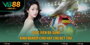 cược xiên đa dạng