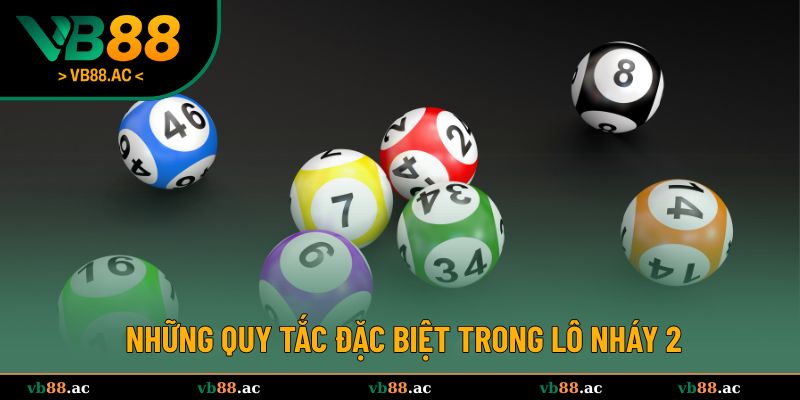 Những quy tắc đặc biệt trong lô nháy 2 cách tính