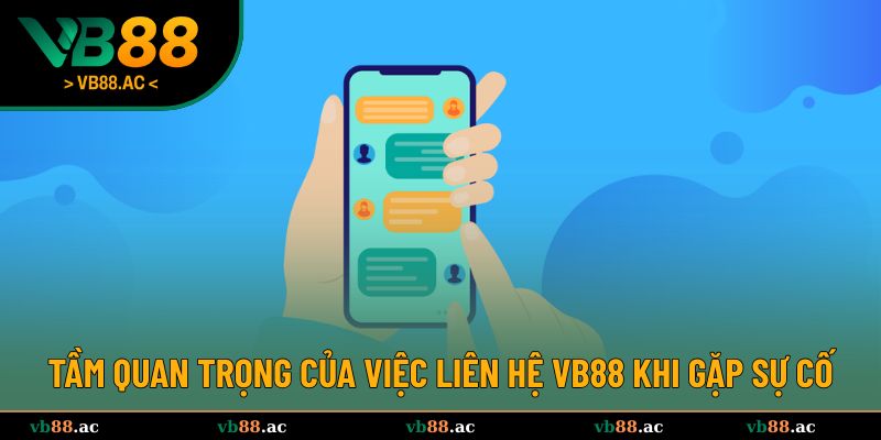 Sự quan trọng cực kỳ của việc liên hệ VB88