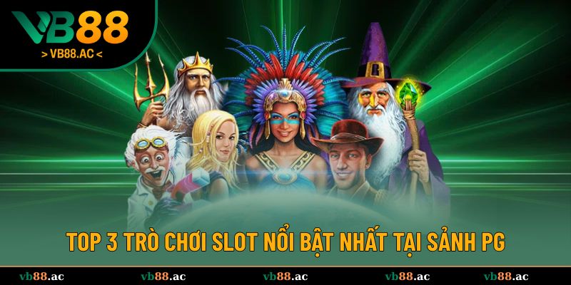 Danh sách những game slot hot tại sảnh PG