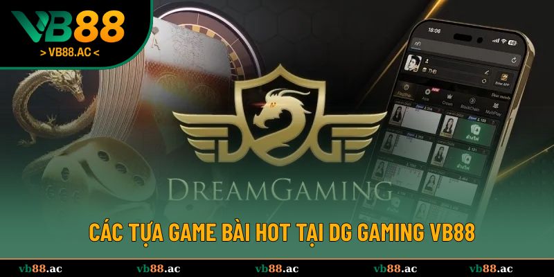 Các tựa game bài hot với dealer thật tại DG Gaming VB88