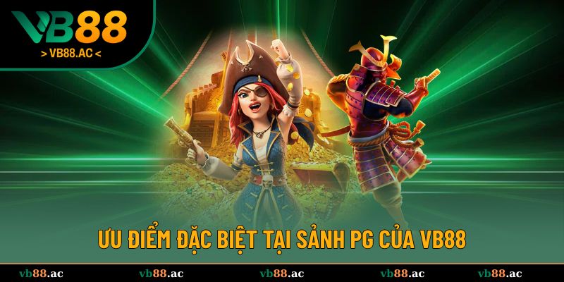 Tổng hợp các lý do sảnh PG rất được yêu thích